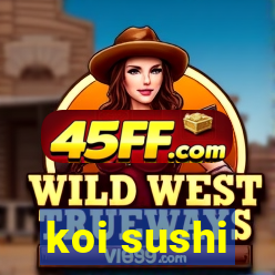 koi sushi